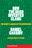 How the Irish Invented Slang by Daniel Cassidy