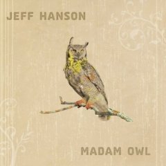 Jeff Hanson - Madam Owl